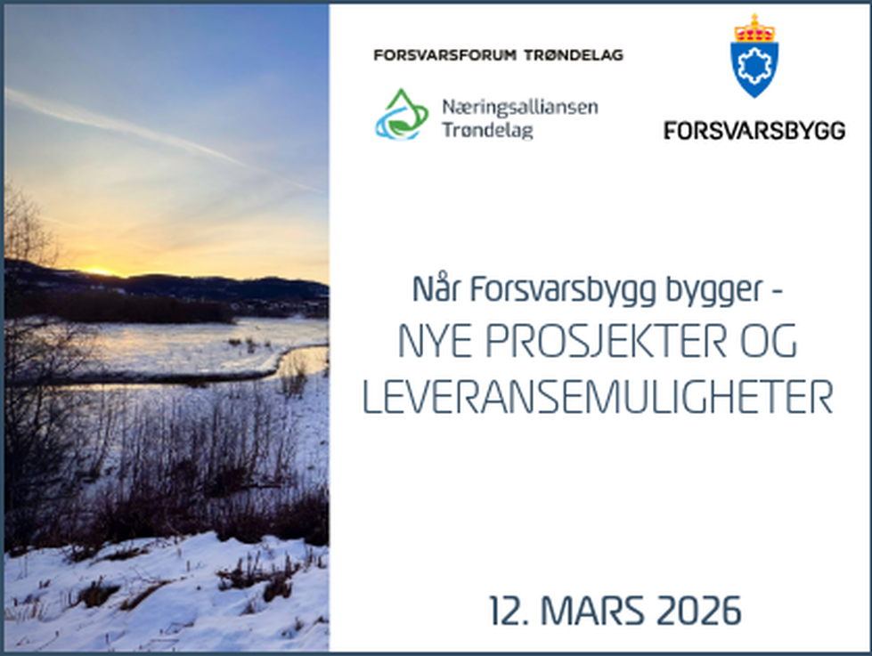 Når Forsvarsbygg bygger - NYE PROSJEKTER OG LEVERANSEMULIGHETER 